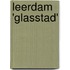 Leerdam 'Glasstad'
