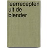 Leerrecepten uit de blender door Belastingdienst