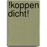 !Koppen dicht! door F. Boon