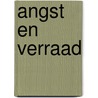 Angst en Verraad by C. Warter