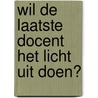 Wil de laatste docent het licht uit doen? door James Kelly