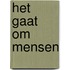 Het gaat om mensen