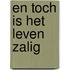 En toch is het leven zalig