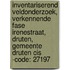 Inventariserend veldonderzoek, verkennende fase Irenestraat, Druten, Gemeente Druten CIS -code: 27197