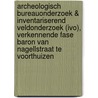 Archeologisch Bureauonderzoek & Inventariserend Veldonderzoek (IVO), verkennende fase Baron van Nagellstraat te Voorthuizen by C. Helmich