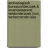 Archeologisch Bureauonderzoek & Inventariserend Veldonderzoek (IVO), verkennende fase