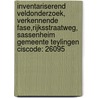 Inventariserend veldonderzoek, verkennende fase,Rijksstraatweg, Sassenheim Gemeente Teylingen Ciscode: 26095 by J. Huisman