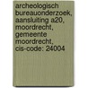 Archeologisch bureauonderzoek, Aansluiting A20, Moordrecht, Gemeente Moordrecht, CIS-code: 24004 door A.W.E. Wilbers