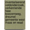 Inventariserend veldonderzoek, verkennende fase Boezemweg, Dreumel Gemeente West Maas en Waal door T. Nales