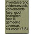 Inventariserend veldonderzoek, verkennende fase, Groot Holthuizen, Fase III, Gemeente Zevenaar, CIS-code: 17151