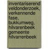 Inventariserend veldonderzoek, verkennende fase, Bukkumweg, Hilvarenbeek Gemeente Hilvarrenbeek door J.J. Huisman