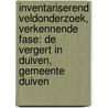 Inventariserend veldonderzoek, verkennende fase: De Vergert in Duiven, gemeente Duiven by S. Moerman