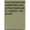 Inventariserend veldonderzoek Zelhemsebroek in Zelhem- het Broek by Y. Perdaen
