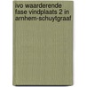 IVO waarderende fase vindplaats 2 in Arnhem-Schuytgraaf by S. Delaruelle