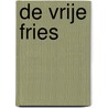 De Vrije Fries door Ph.H. Breuker