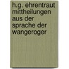 H.G. Ehrentraut Mittheilungen aus der Sprache der Wangeroger door A.P. Versloot