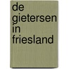 De Gietersen in Friesland door J. Kroes