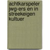 Achtkarspeler JWG-ers en in streekeigen kultuer by C.H.A. Verhaar