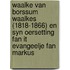 Waalke van Borssum Waalkes (1818-1866) en syn oersetting fan it evangeelje fan Markus