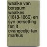 Waalke van Borssum Waalkes (1818-1866) en syn oersetting fan it evangeelje fan Markus door H. Brouwer