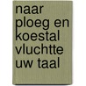 Naar ploeg en koestal vluchtte uw taal by O. Vries