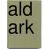 Ald ark by Robert Mulder