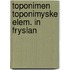Toponimen toponimyske elem. in fryslan