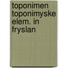 Toponimen toponimyske elem. in fryslan door Beetstra
