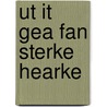 Ut it gea fan sterke hearke door Jaarsma