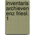 Inventaris archieven enz friesl. 1