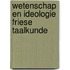 Wetenschap en ideologie friese taalkunde