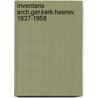 Inventaris arch.ger.kerk.heerev. 1837-1958 door Haan