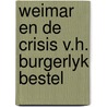 Weimar en de crisis v.h. burgerlyk bestel door Dunk