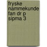 Fryske nammekunde fan dr p sipma 3 door Jellema