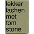Lekker lachen met Tom Stone