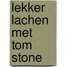 Lekker lachen met Tom Stone door T. Stone