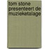 Tom Stone presenteert De Muzieketalage