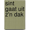 Sint gaat uit z'n dak door L. Wouters