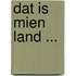 Dat is mien land ...