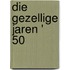 Die gezellige jaren ' 50