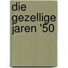 Die gezellige Jaren '50 door MariëT. Hermans