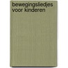 Bewegingsliedjes voor kinderen door W. Verbeecke