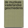 De muzikale vaderlandse geschiedenis by W. Verbeecke