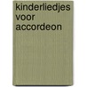 Kinderliedjes voor accordeon door J. van Houten