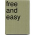 Free and easy