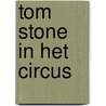 Tom Stone in het circus door T. Stone