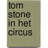 Tom Stone in het circus by T. Stone