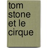 Tom Stone et le cirque door T. Stone