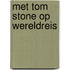 Met Tom Stone op wereldreis
