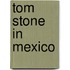 Tom Stone in Mexico